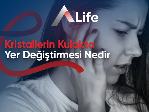 Kristallerin Kulakta Yer Değiştirmesi Nedir?